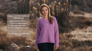 Cozy, Comfortable, Flattering Styles in Alpaca Sweaters Knit from 100% Pure Baby Alpaca Fiber